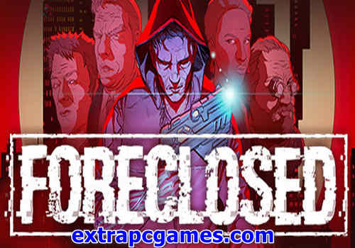 FORECLOSED Game Free Download
