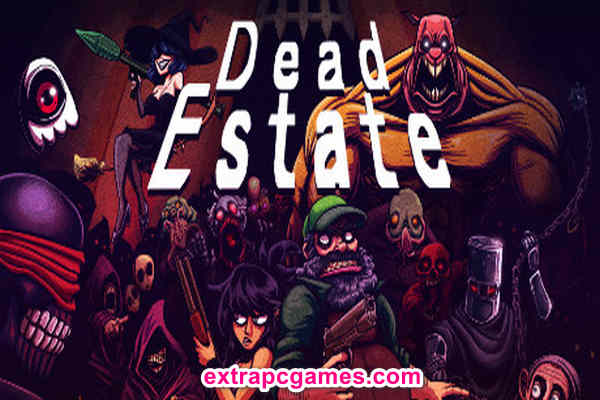 Dead Estate Pre Installed Game Free Download