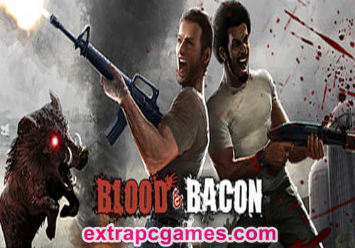 Blood And Bacon Game Free Download For PC