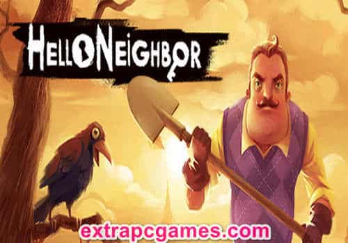 Hello Neighbor Pre Installed Game Free Download