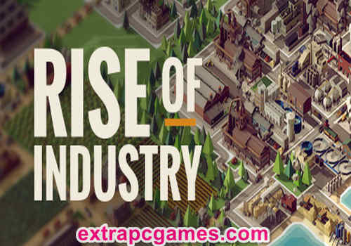 Rise of Industry GOG Game Free Download