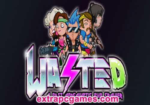 Wasted PRE Installed Game Free Download