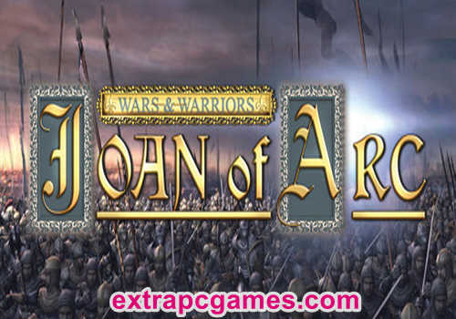 Wars and Warriors Joan of Arc Repack PC Game Full Version Free Download