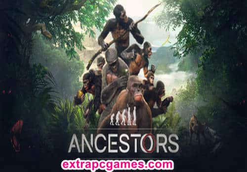 Ancestors The Humankind Odyssey Pre Installed PC Game Full Version Free Download