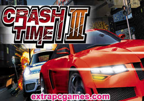 Crash Time 3 Pre Installed PC Game Full Version Free Download