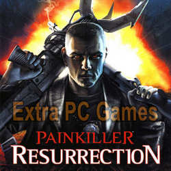Painkiller Resurrection Extra PC Games