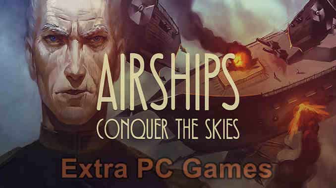 Airships Conquer the Skies GOG PC Game Full Version Free Download