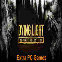 DYING LIGHT DEFINITIVE EDITION Extra PC Games