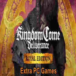 KINGDOM COME DELIVERANCE ROYAL EDITION Extra PC Games