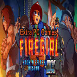 Firegirl Hack n Splash Rescue DX Extra PC Games