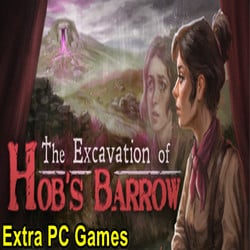 The Excavation of Hob's Barrow Free Download For PC